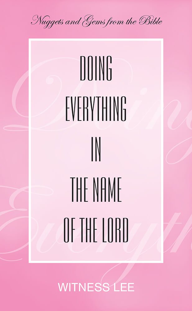 Doing Everything in the Name of the Lord