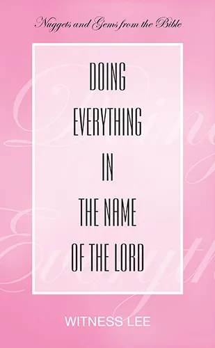 Doing Everything in the Name of the Lord