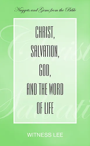 Christ, Salvation, God, and the Word of Life