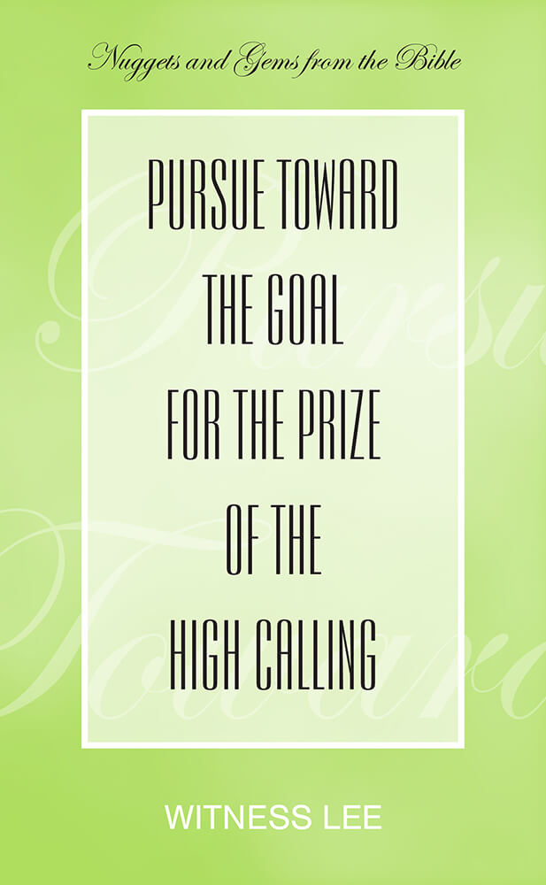 Pursue toward the Goal for the Prize of the High Calling