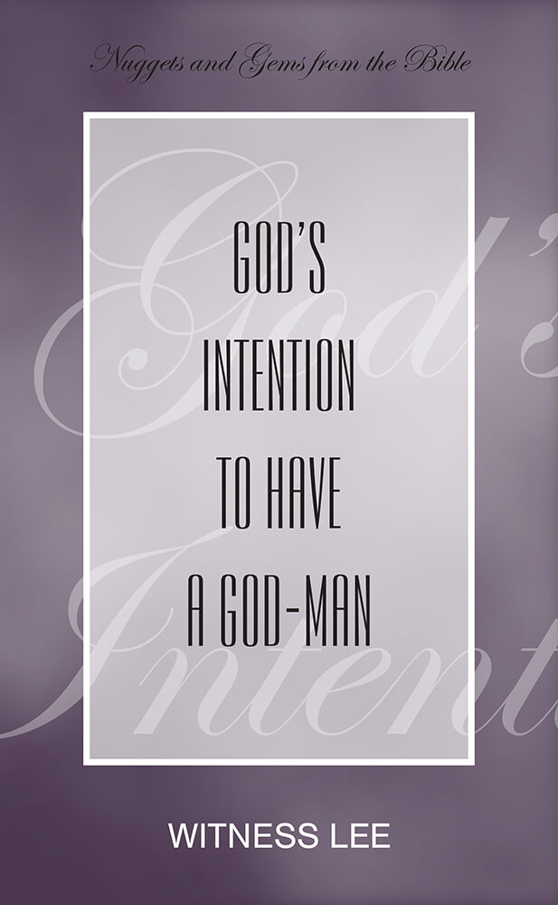 God’s Intention to Have a God-man