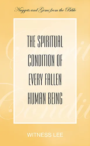 The Spiritual Condition of Every Fallen Human Being