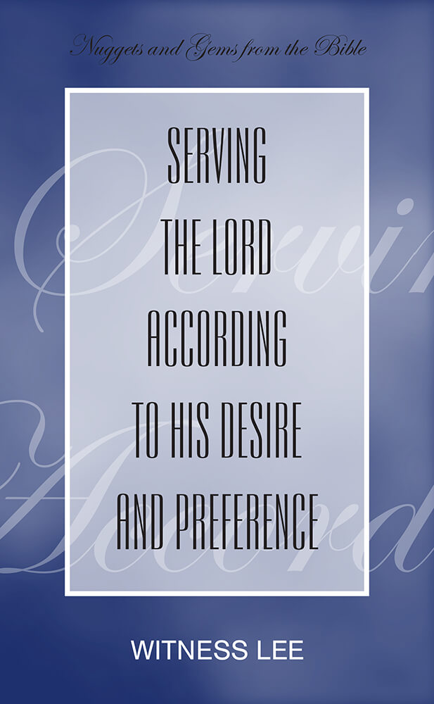 Serving the Lord according to His Desire and Preference