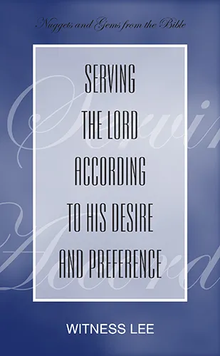Serving the Lord according to His Desire and Preference