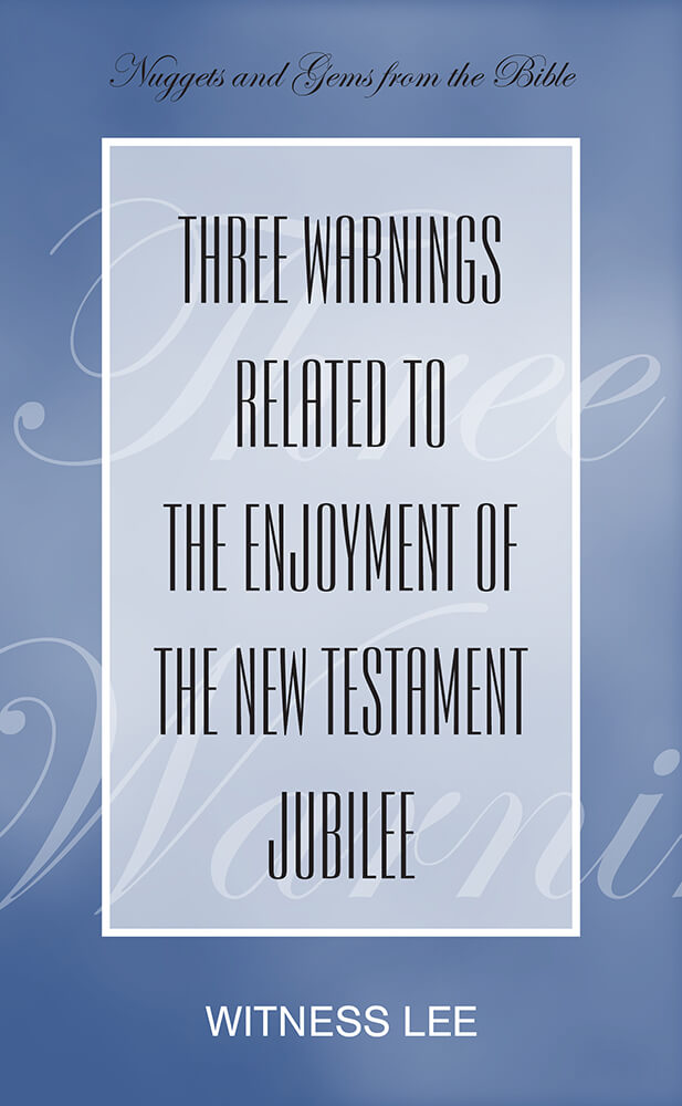 Three Warnings Related to the Enjoyment of the New Testament Jubilee