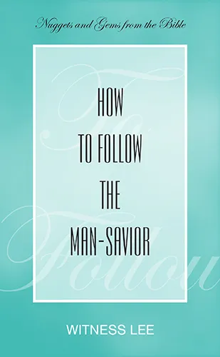 How to Follow the Man-Savior