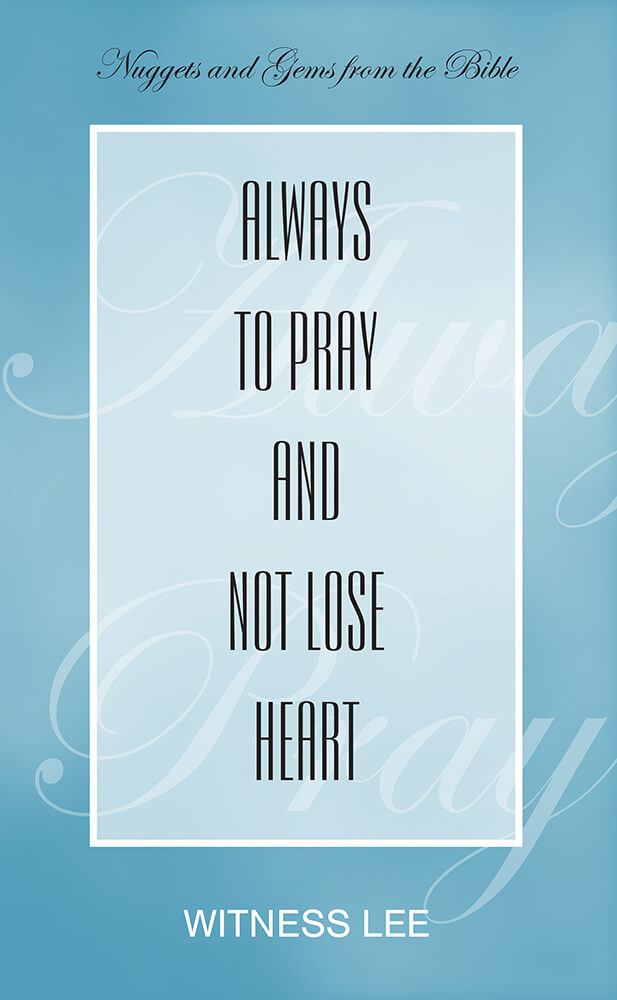 Always to Pray and Not Lose Heart