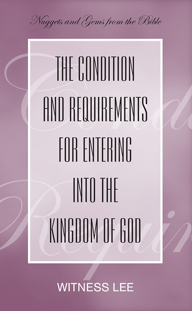 The Condition and Requirements for Entering into the Kingdom of God