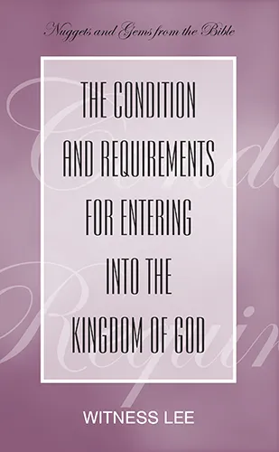 The Condition and Requirements for Entering into the Kingdom of God