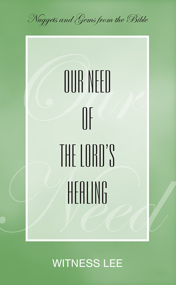Our Need of the Lord’s Healing