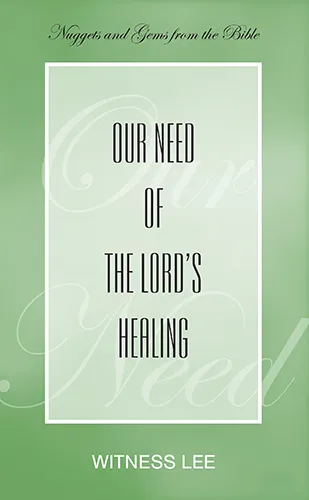 Our Need of the Lord’s Healing