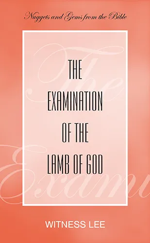 The Examination of the Lamb of God
