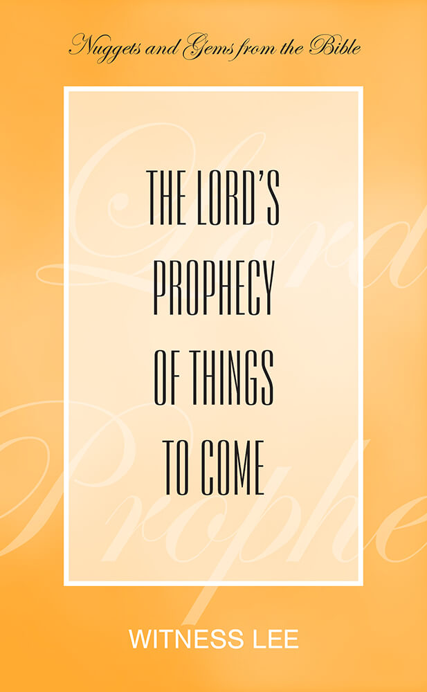 The Lord’s Prophecy of Things to Come