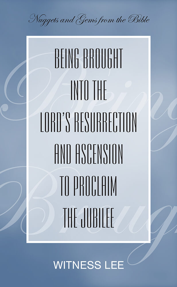 Being Brought into the Lord’s Resurrection and Ascension to Proclaim the Jubilee