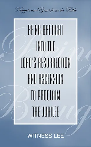 Being Brought into the Lord’s Resurrection and Ascension to Proclaim the Jubilee