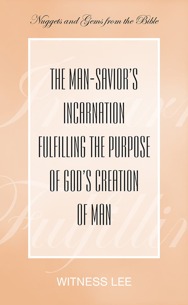 The Man-Savior’s Incarnation Fulfilling the Purpose of God’s Creation of Man