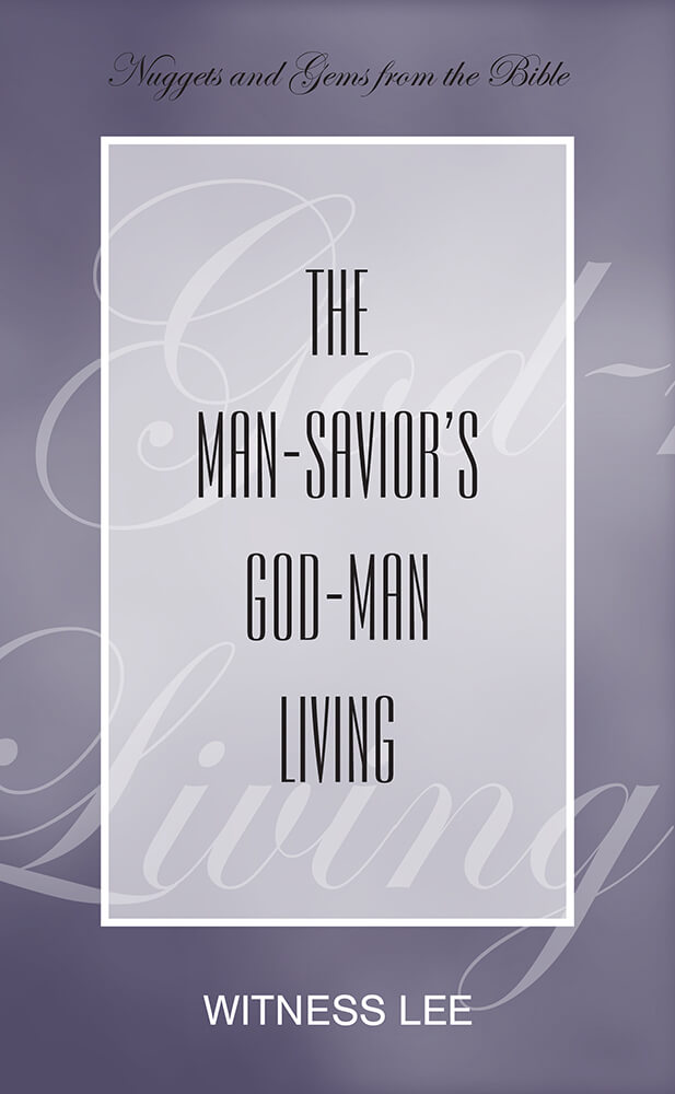 The Man-Savior’s God-man Living