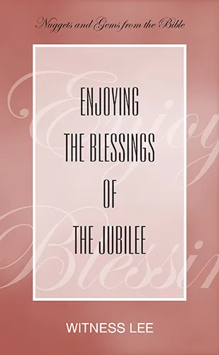 Enjoying the Blessings of the Jubilee