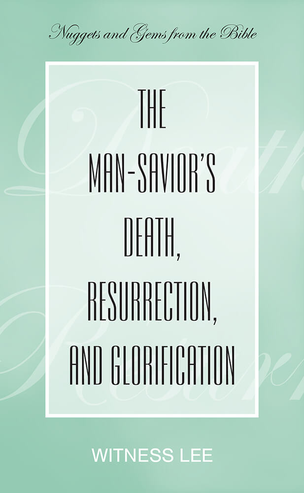 The Man-Savior’s Death, Resurrection, and Glorification