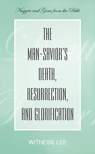 The Man-Savior’s Death, Resurrection, and Glorification
