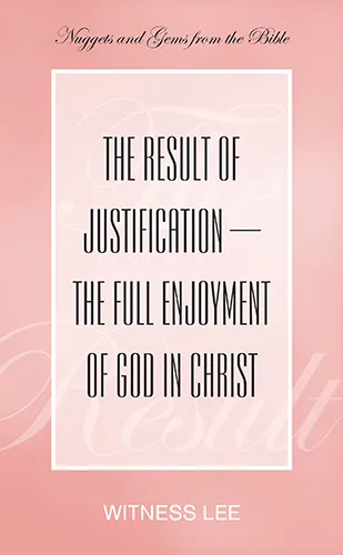 The Result of Justification—the Full Enjoyment of God in Christ