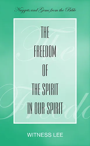 The Freedom of the Spirit in Our Spirit