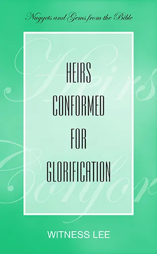 Heirs Conformed for Glorification