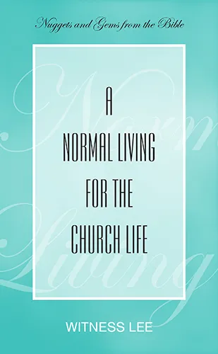 A Normal Living for the Church Life