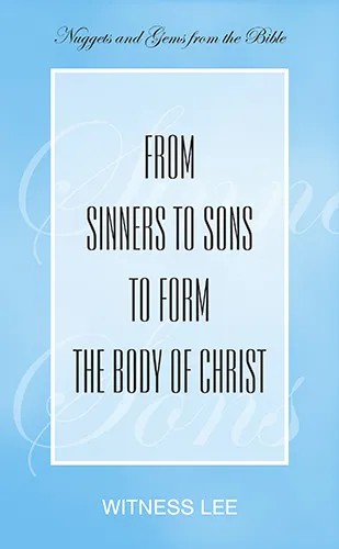 From Sinners to Sons to Form the Body of Christ