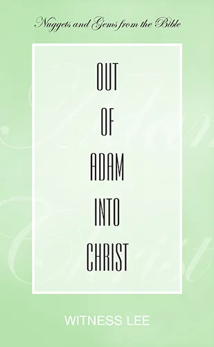 Out of Adam into Christ