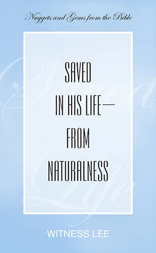 Saved in His Life—from Naturalness