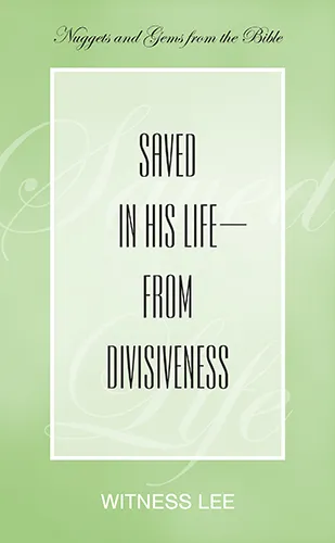 Saved in His Life—from Divisiveness