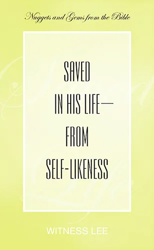 Saved in His Life—from Self-likeness