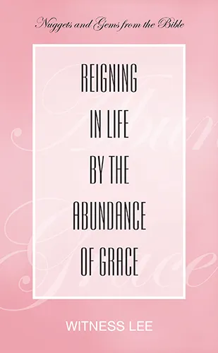 Reigning in Life by the Abundance of Grace