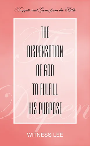 The Dispensation of God to Fulfill His Purpose