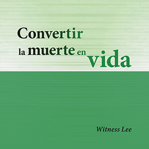 Convertir la muerte en vida