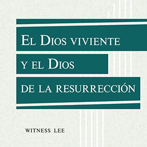 El Dios viviente y el Dios de la resurrección